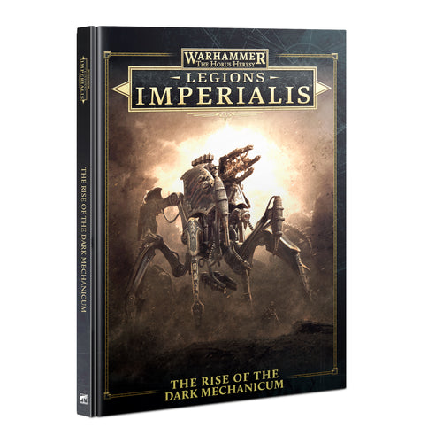 THE RISE OF THE DARK MECHANICUM: Legions Imperialis. The Horus Heresy: Pre Order (releases 11/2/24)